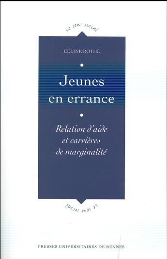 Couverture du livre « Jeunes en errance ; relation d'aide et carrières de marginalité » de Celine Rothe aux éditions Pu De Rennes