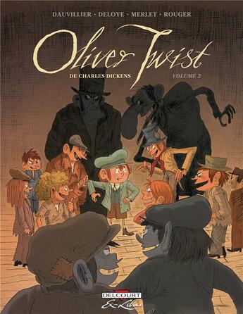 Couverture du livre « Oliver Twist, de Charles Dickens t.2 » de Loic Dauvillier et Olivier Deloye et Isabelle Merlet et Jean-Jacques Rouger aux éditions Delcourt