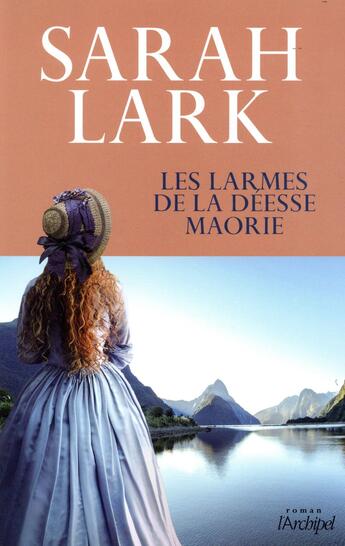 Couverture du livre « Les larmes de la déesse maorie » de Sarah Lark aux éditions Archipel
