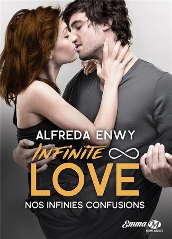 Couverture du livre « Infinite Love Tome 5 : nos infinies confusions » de Alfreda Enwy aux éditions Milady