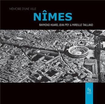 Couverture du livre « Nîmes » de Huard et Pey aux éditions Editions Sutton