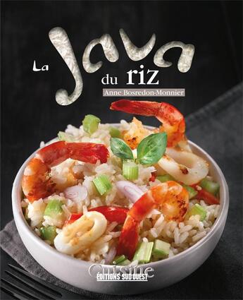 Couverture du livre « La java du riz » de Anne Bosredon-Monnier aux éditions Sud Ouest Editions