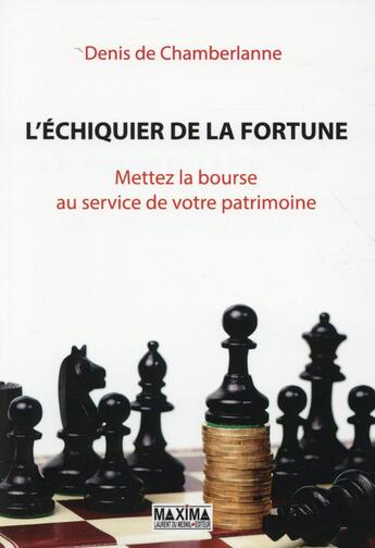 Couverture du livre « L'échiquier de la fortune » de Denis De Chamberlanne aux éditions Maxima