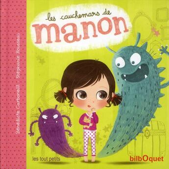 Couverture du livre « Les cauchemars de Manon » de Benedicte Carboneill et Stephanie Rousseau aux éditions Bilboquet