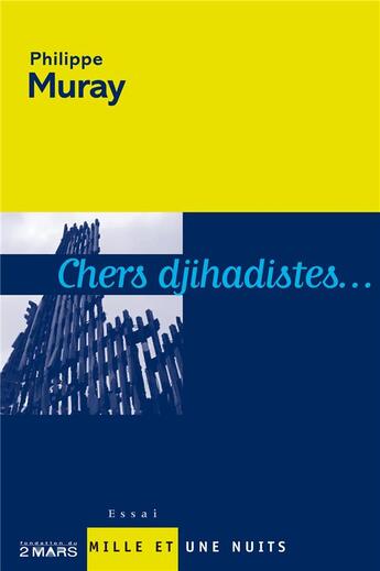 Couverture du livre « Chers djihadistes... » de Philippe Muray aux éditions Mille Et Une Nuits