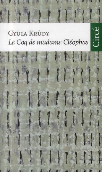 Couverture du livre « Le coq de madame Cleophas » de Gyula Krudy aux éditions Circe