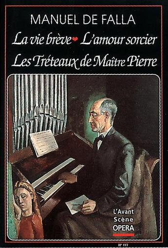 Couverture du livre « L'avant-scène opéra n.177 ; la vida brève ; les tréteaux ; l'amour sorcier » de Manuel De Falla aux éditions L'avant-scene Opera