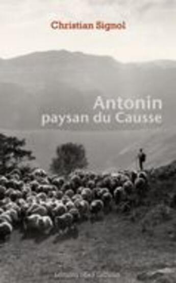 Couverture du livre « Antonin, paysan du causse » de Christian Signol aux éditions Libra Diffusio