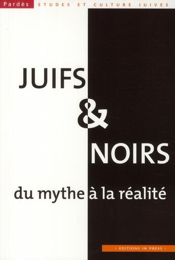 Couverture du livre « Juifs et noirs ; du mythe à la réalité » de Shmuel Trigano aux éditions In Press