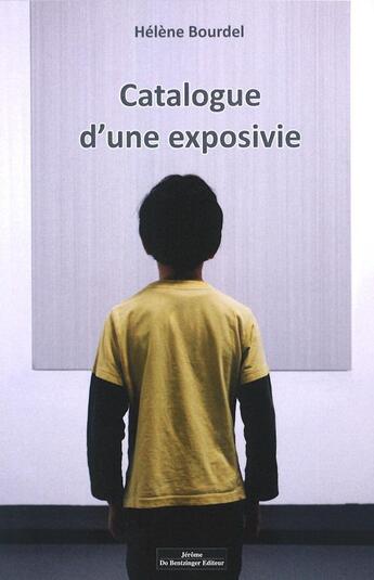 Couverture du livre « Catalogue d'une exposivie » de Helene Bourdel aux éditions Do Bentzinger