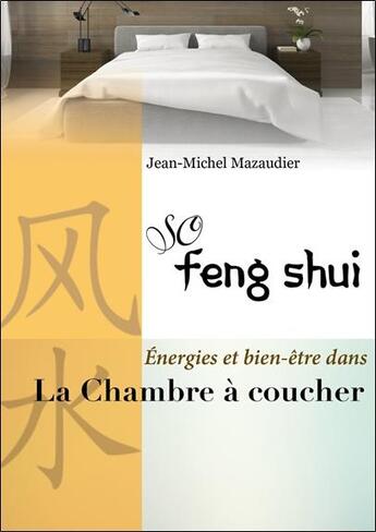 Couverture du livre « So Feng-Shui ; énergies et bien-être dans la chambre à coucher » de Jean-Michel Mazaudier aux éditions Bussiere