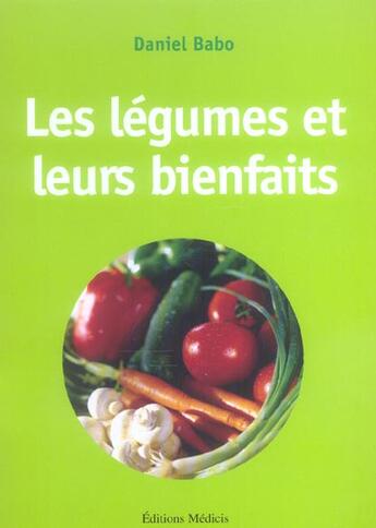 Couverture du livre « Les légumes et leurs bienfaits » de Daniel Babo aux éditions Medicis
