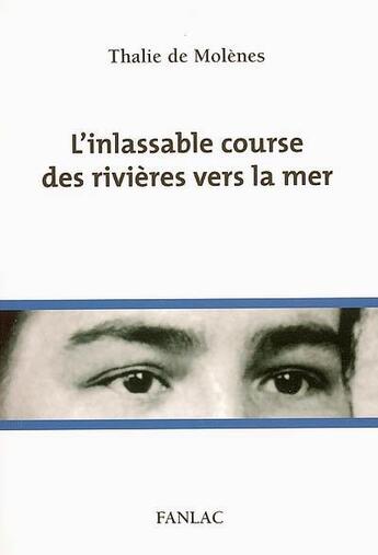 Couverture du livre « L'inlassable course des rivieres vers la mer, 7 destins de femmes » de Thalie De Molenes aux éditions Pierre Fanlac