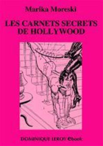 Couverture du livre « Les carnets secrets de Hollywood » de Marika Moreski aux éditions Dominique Leroy