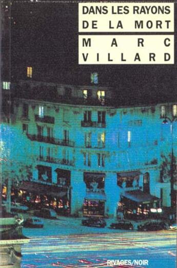 Couverture du livre « Dans les rayons de la mort » de Marc Villard aux éditions Rivages