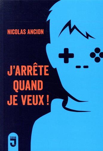 Couverture du livre « J'arrête quand je veux ! » de Nicolas Ancion aux éditions Mijade