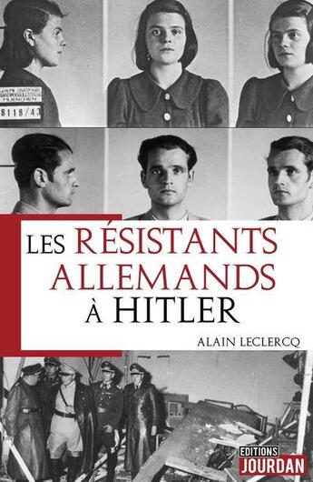 Couverture du livre « Les resistants allemands a hitler » de Patrick Campiol aux éditions Jourdan