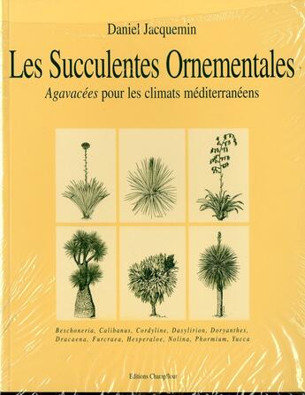 Couverture du livre « Les succulentes ornementales t.1 » de Daniel Jacquemin aux éditions Champflour