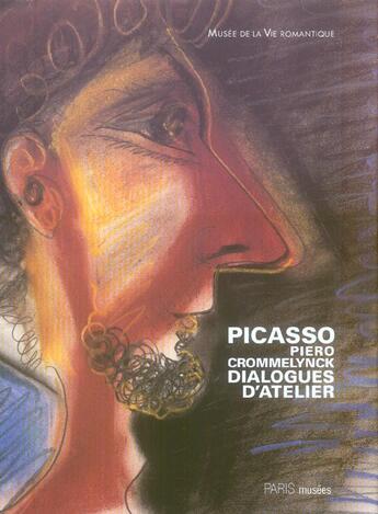 Couverture du livre « Pablo picasso / piero crommelynck, dialogues d'atelier » de  aux éditions Paris-musees