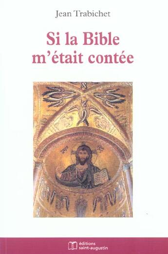 Couverture du livre « Si la Bible m'était contée » de Jean Trabichet aux éditions Saint Augustin