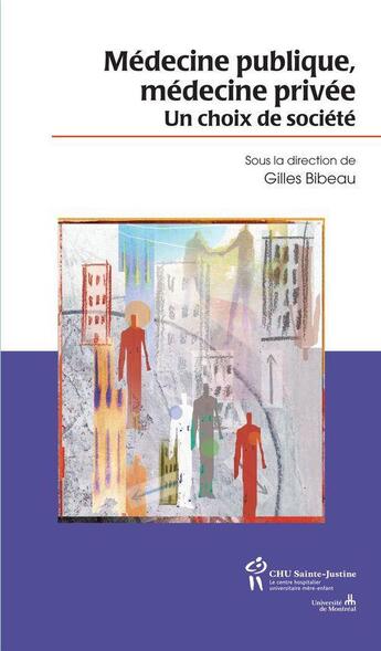 Couverture du livre « Médecine publique, médecine privée ; un choix de société » de Dr Fernando Alv aux éditions Editions Du Chu Sainte-justine