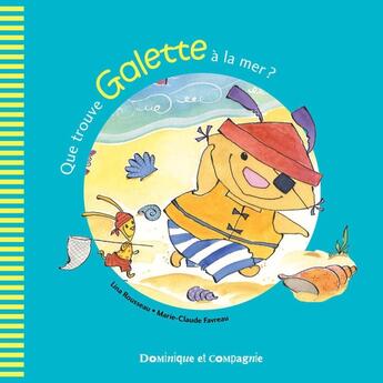 Couverture du livre « Que trouve galette a la mer? » de Lina Rousseau aux éditions Dominique Et Compagnie