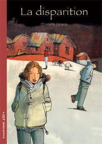 Couverture du livre « La disparition » de Charlotte Gingras aux éditions La Courte Echelle