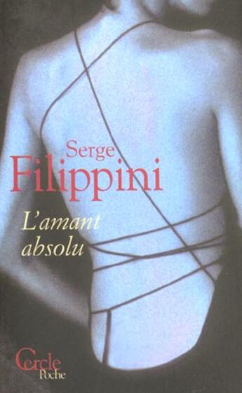 Couverture du livre « L'Amant Absolu » de Filippini-S aux éditions Le Cercle