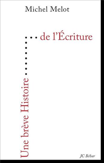 Couverture du livre « UNE BREVE HISTOIRE ; une brève histoire de l'écriture » de Michel Melot aux éditions Editions Du 81