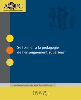 Couverture du livre « Se former à la pédagogie de l'enseignement supérieur » de Louise Menard et Lise St-Pierre aux éditions Cheneliere Mcgraw-hill