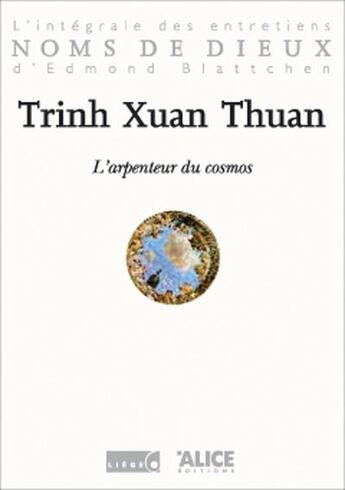 Couverture du livre « L'arpenteur du cosmos » de Xuan Thuan Trinh aux éditions Alice