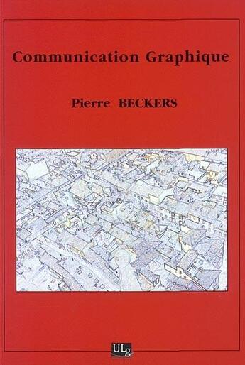 Couverture du livre « Communication graphique » de Pierre Beckers aux éditions Pulg