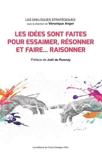 Couverture du livre « Les idées sont faites pour essaimer, résonner et faire... raisonner ! » de Veronique Anger aux éditions Books On Demand