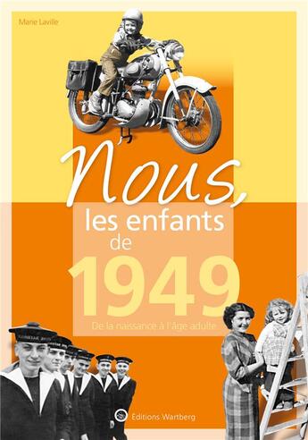 Couverture du livre « Nous, les enfants de : 1949 » de Marie Laville aux éditions Wartberg