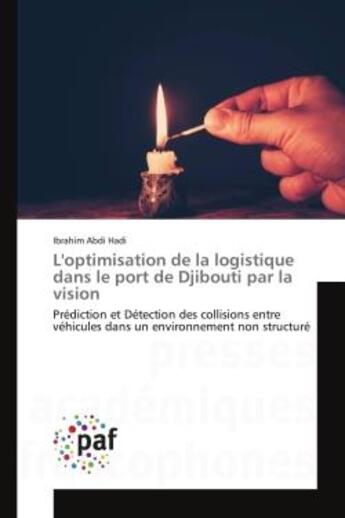 Couverture du livre « L'optimisation de la logistique dans le port de djibouti par la vision - prediction et detection des » de Abdi Hadi Ibrahim aux éditions Presses Academiques Francophones