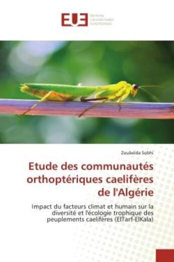 Couverture du livre « Etude des communautes orthopteriques caeliferes de l'algerie - impact du facteurs climat et humain s » de Sobhi Zoubeida aux éditions Editions Universitaires Europeennes