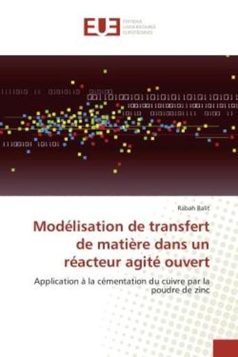 Couverture du livre « Modelisation de transfert de matiere dans un reacteur agite ouvert » de Balit-R aux éditions Editions Universitaires Europeennes