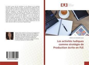 Couverture du livre « Les activites ludiques comme strategie de production ecrite en fle » de  aux éditions Editions Universitaires Europeennes