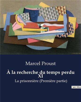 Couverture du livre « À la recherche du temps perdu XI : La prisonnière (Première partie) » de Marcel Proust aux éditions Culturea