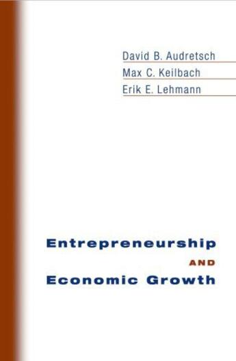 Couverture du livre « Entrepreneurship and Economic Growth » de Lehmann Erik E aux éditions Oxford University Press Usa