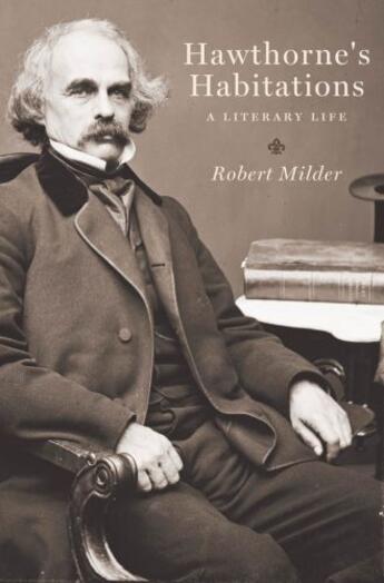 Couverture du livre « Hawthorne's Habitations: A Literary Life » de Milder Robert aux éditions Oxford University Press Usa