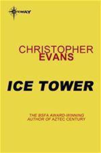 Couverture du livre « Ice Tower » de Christopher Evans aux éditions Victor Gollancz