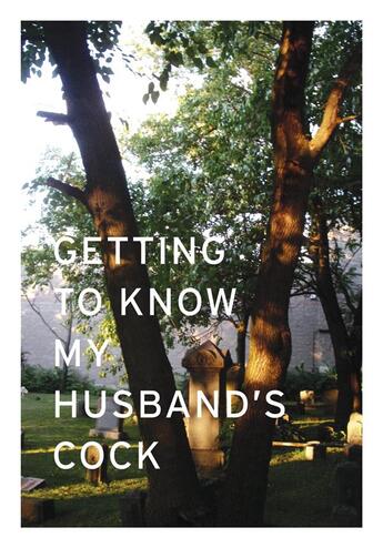 Couverture du livre « Ellen jong getting to know my husband's cock » de Jong Ellen aux éditions Dap Artbook