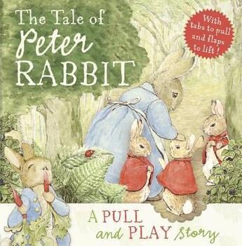 Couverture du livre « The tale of Peter Rabbit ; a pull and play story » de Beatrix Potter aux éditions Warne Frederick