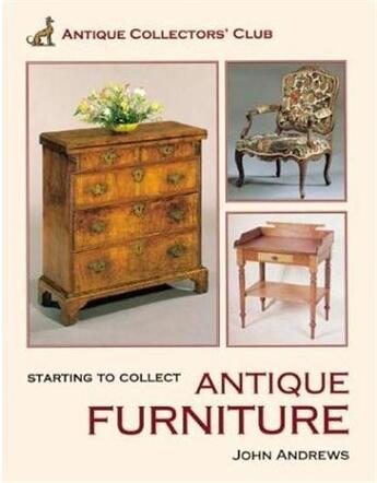 Couverture du livre « Antique furniture (starting to collect) » de John Andrews aux éditions Acc Art Books
