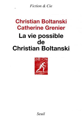 Couverture du livre « La vie possible de Christian Boltanski » de Catherine Grenier et Christian Boltanski aux éditions Seuil