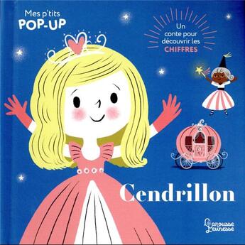 Couverture du livre « Cendrillon - mes p'tits pop-up » de Nila Aye aux éditions Larousse