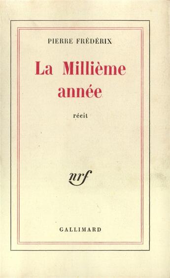 Couverture du livre « La millieme annee » de Pierre Frederix aux éditions Gallimard