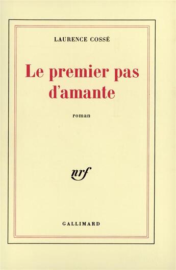 Couverture du livre « Le premier pas d'amante » de Laurence Cossé aux éditions Gallimard