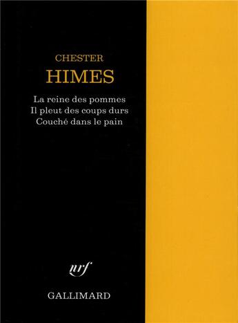 Couverture du livre « La Reine des pommes - Il pleut des coups durs - Couché dans le pain » de Chester Himes aux éditions Gallimard